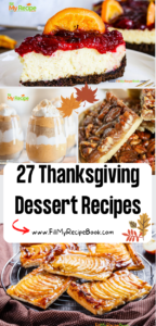 27 Thanksgiving Dessert Recipes ideas to create. Easy traditional gourmet pies or tarts, pumpkin parfait, apple snacks or treats.