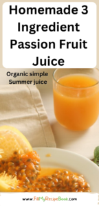 Homemade 3 Ingredient Passion Fruit Juice recipe. Easy fresh organic passion fruit pulp hand or blender made with water and stevia sugar.