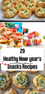 29 Healthy New year's Snacks Recipes. Appetizing eats for New Year eve family holidays that are easy ideas for kids food, get togethers.