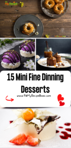 15 Mini Fine Dinning Desserts recipe ideas. Easy bite size eye catching dessert snacks you can make into a gourmet dessert for end of a meal.