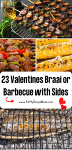 23 Valentines Braai or Barbecue with Sides dish recipe ideas, The best outdoor or camping meal to grill with meats and salads for lunch.