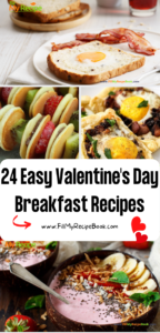 24 Easy Valentine's Day Breakfast Recipes ideas. Simple foods for a brunch or breakfast for a person or kids to make for special person.