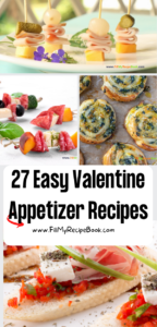27 Easy Valentine Appetizer Recipes ideas to create. Simple romantic party food for a family or gatherings for snacks or treats on the day.