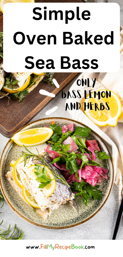 Simple Oven Baked Sea Bass Recipe idea. A whole fresh sea bass fish baked in a dish for a healthy dinner or lunch with sides of choice.