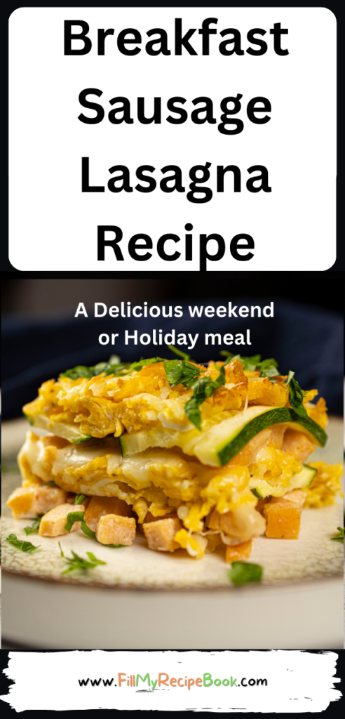 Breakfast Sausage Lasagna Recipe. A healthy family oven baked dish for a holiday brunch, with zucchini and scrambled egg and chicken.