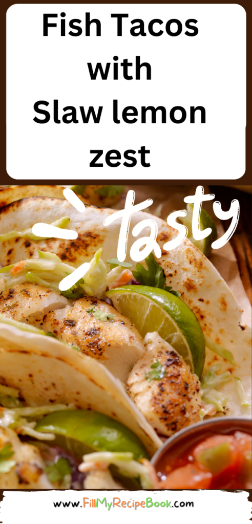 Fish Tacos with Slaw Lemon Zest recipe idea. An easy taco dish with left over fish and cabbage slaw with cilantro and dressing for a lunch.