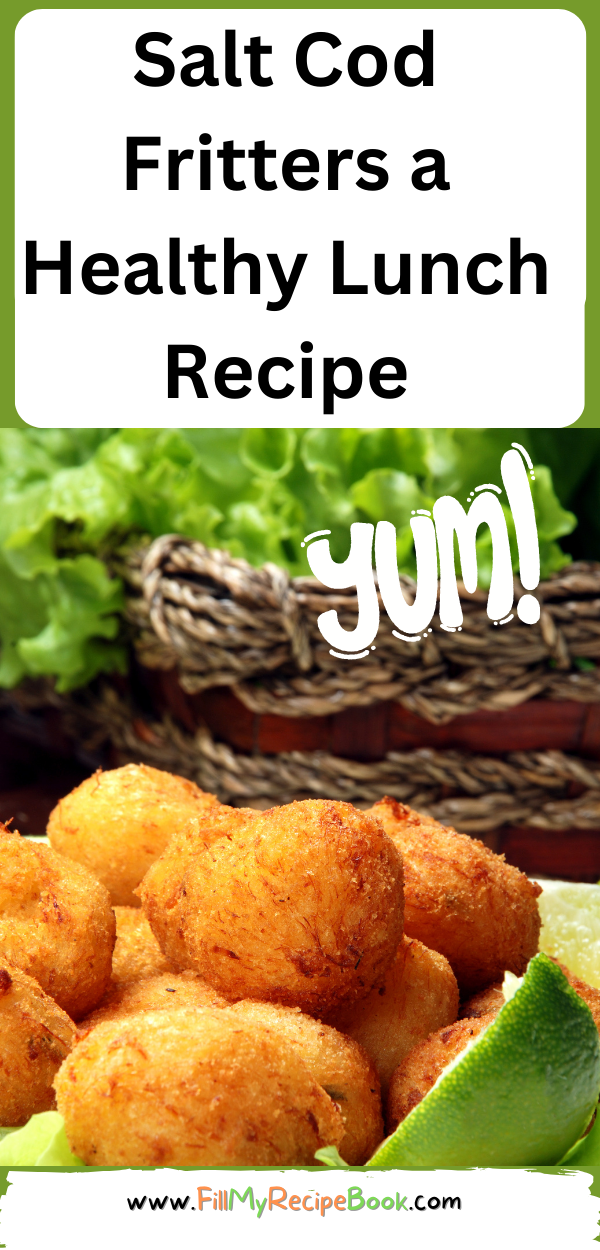 Salt Cod Fritters a Healthy Lunch recipe Idea with salad. A homemade fish cake or croquettes to serve for lunch meal a snack or appetizer.