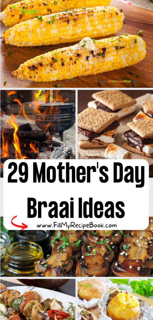 29 Mother's Day Braai Ideas Recipes meal menu. Food grilled with meats and cold or warm sides on the barbecue, salads for family and dessert.