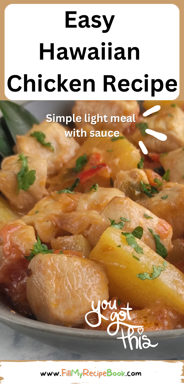 Easy Hawaiian Chicken Recipe with tangy sauce idea. Simple pan cooked savory meal with pineapple for a family holiday lunch, dinner anytime.