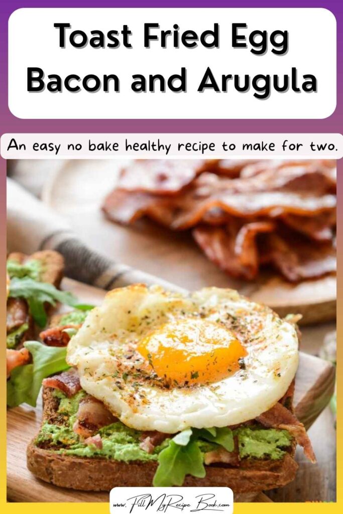 Toast Fried Egg Bacon and Arugula recipe idea for a breakfast or brunch meal. An easy no bake healthy recipe to make for two.