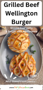 Tasty Grilled Beef Wellington Burger Recipe Idea for ground beef patties. Puff pastry wellington for a lunch or dinner with salad.