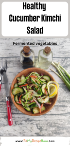 Healthy Cucumber Kimchi Salad recipe. A traditional Korean fermented vegetable side dish and is always served with meals as a side dish.