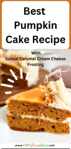 Best Pumpkin Cake recipe with salted caramel cream cheese frosting. A delicious dessert using pumpkin puree, pumpkin spices for fall treat.