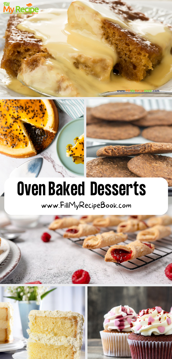 Oven Baked Desserts Recipe ideas that can be sweet dessert. These will include puddings with sauces to go. Biscuits or cookies and cakes, cupcakes, cheesecakes, and amazing fruit or savory filled muffins.