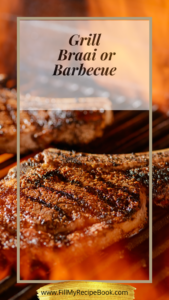Grill Braai or Barbecue are meals that are grilled on a braai or barbecue. Chicken, beef or lamb. Loaves or toasted sandwiches and mushrooms and veggies.
