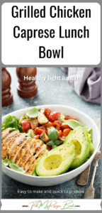 A simple Grilled Chicken Caprese Lunch Bowl with avocado recipe for summer. Served with lettuce and cherry tomatoes and cheese.