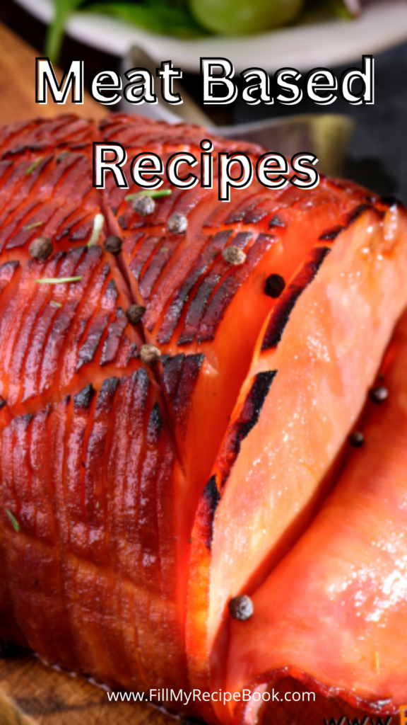 Meat Based Recipe ideas, that include beef, chicken, pork, turkey, lamb and venison recipe ideas for meals.