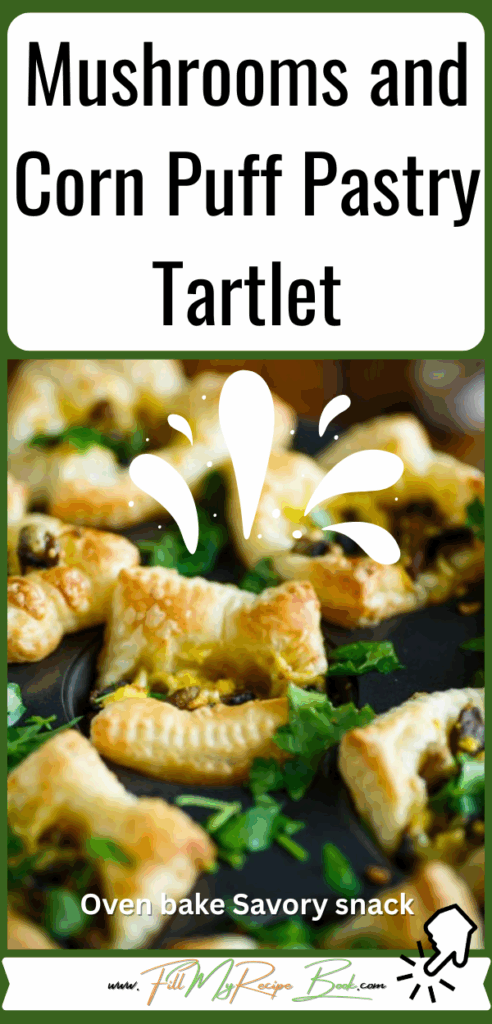 Mushrooms and Corn Puff Pastry Tartlet recipe for a savory snack. Be it a flaky buttery dessert or appetizer baked in the oven, so delicious.
