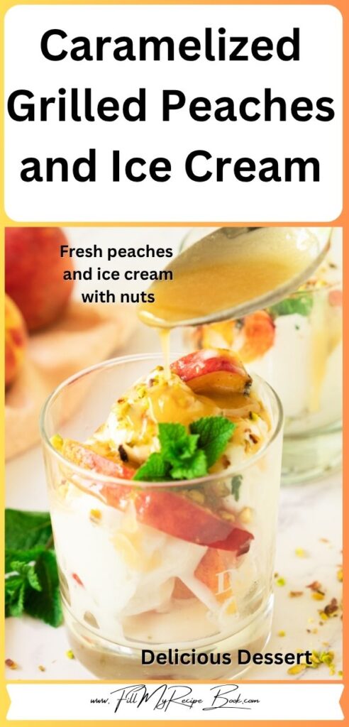 Easy caramelized grilled peaches and ice cream topped with homemade caramel. A fresh peach dessert that’s sweet, and perfect for a dessert.