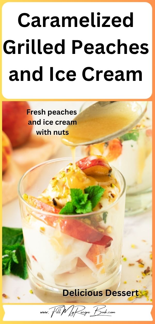 Easy caramelized grilled peaches and ice cream topped with homemade caramel. A fresh peach dessert that’s sweet, and perfect for a dessert.