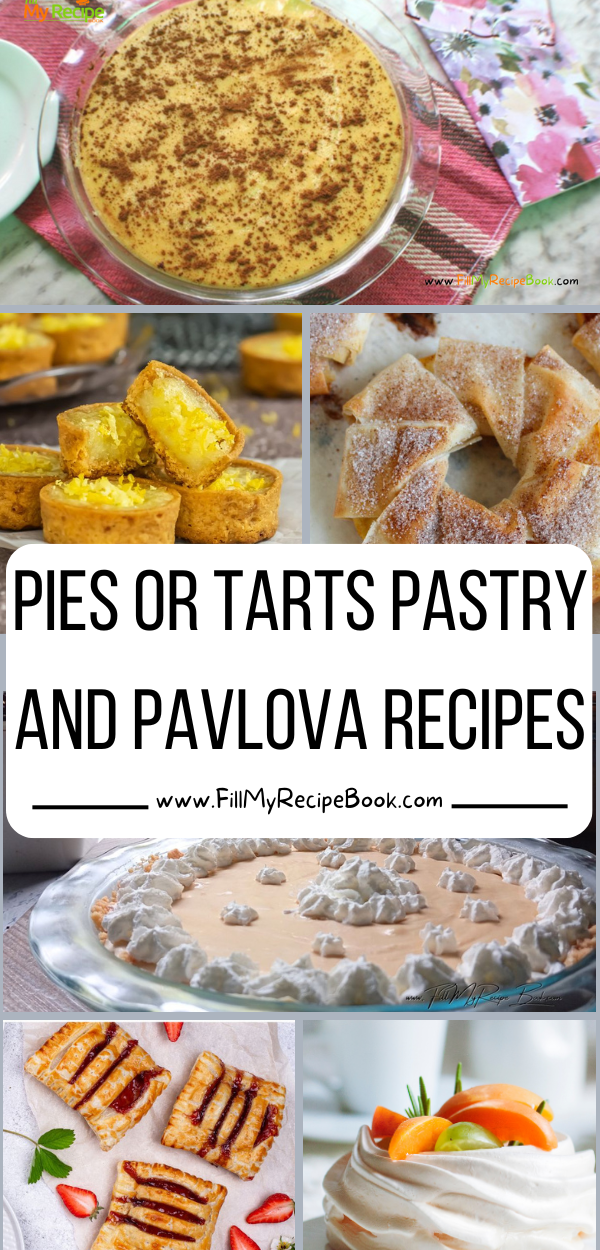 A selection of Pies Tarts Pastry and Pavlova Recipes ideas for amazing desserts. Homemade meringue with various flavors, fillings and garnishes.