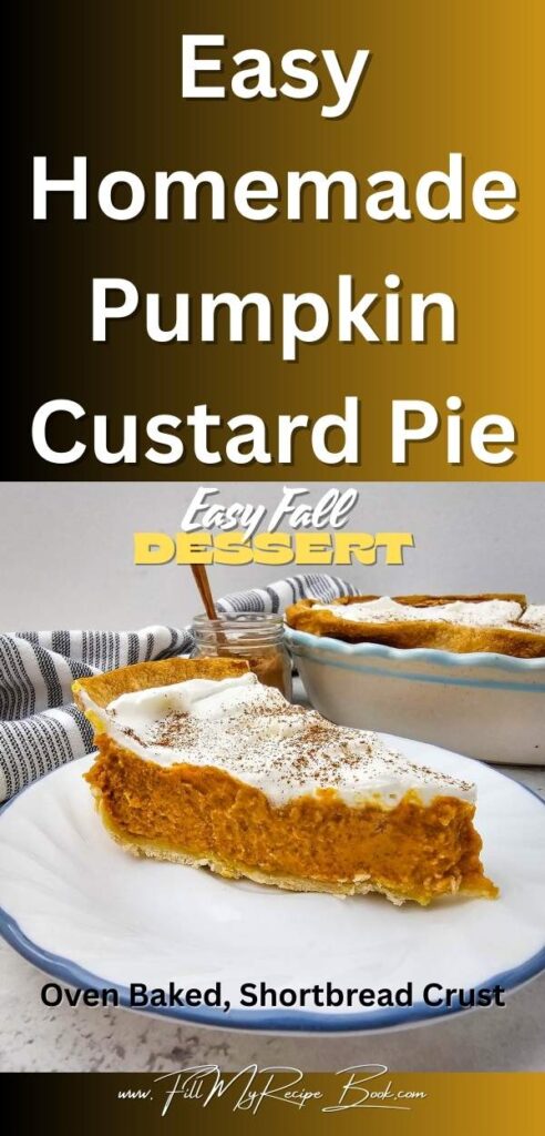 Make this Easy Homemade Pumpkin Custard Pie with a shortbread crust, creamy filling, and warm fall spices. A cozy autumn dessert.
