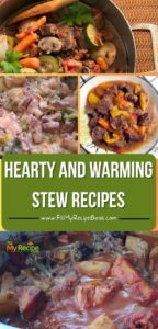 Hearty and Warming Stew Recipes packed with flavor and comfort. Perfect for cozy family meals, from classic beef and chicken to veggie packed favorites