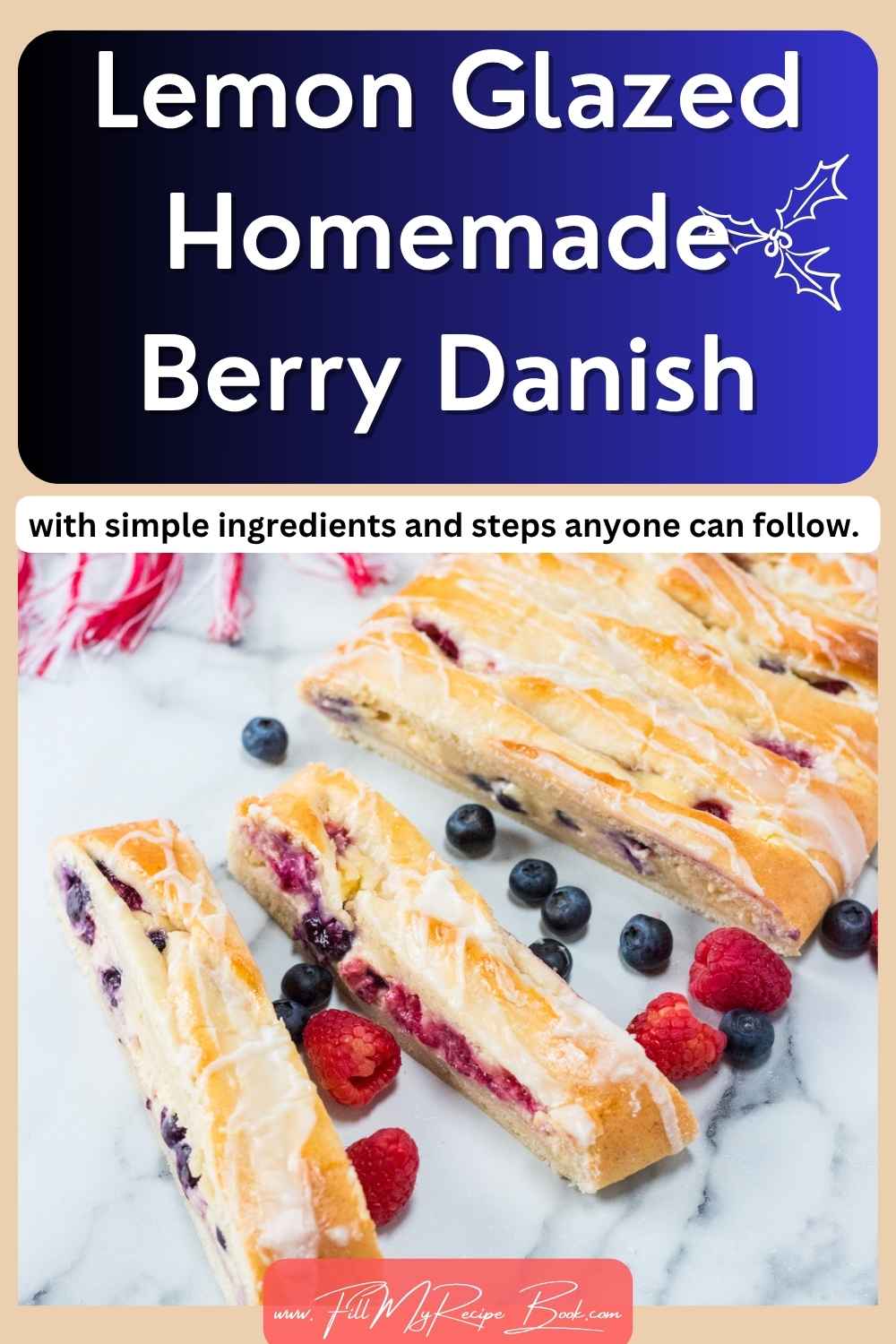 Bake a buttery Lemon Glazed Homemade Berry Danish with flaky pastry, sweet cream cheese, and fresh berries for a bakery-style treat at home.
