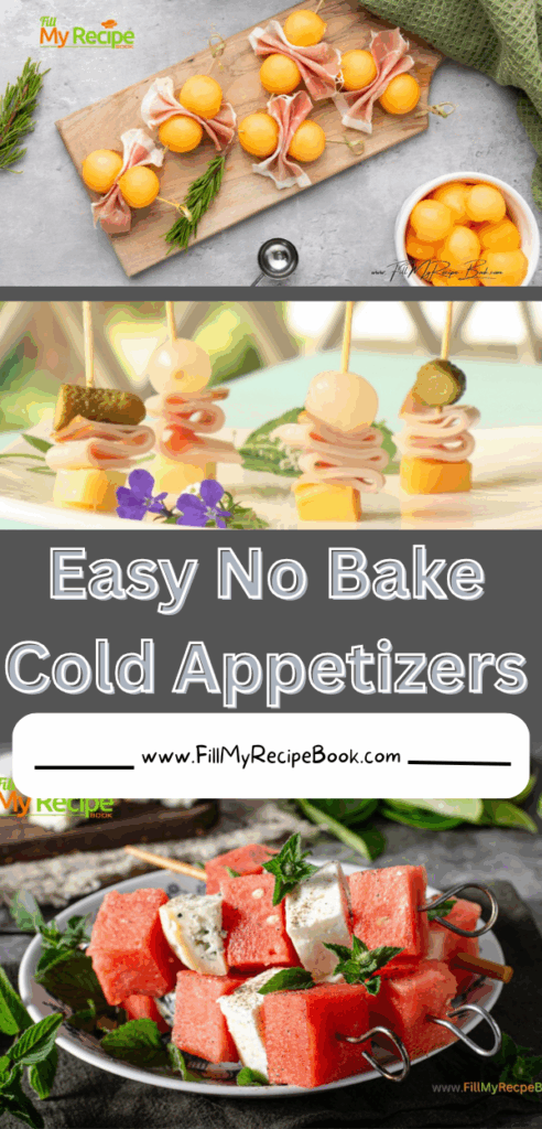 Easy No Bake Cold Appetizers Recipes ideas. Healthy no bake snacks to make ahead, fresh fruit and party food on a stick or toothpick.
