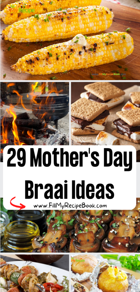 29 Mother’s Day Braai Ideas Recipes meal menu. Food grilled with meats and cold or warm sides on the barbecue, salads for family and dessert.