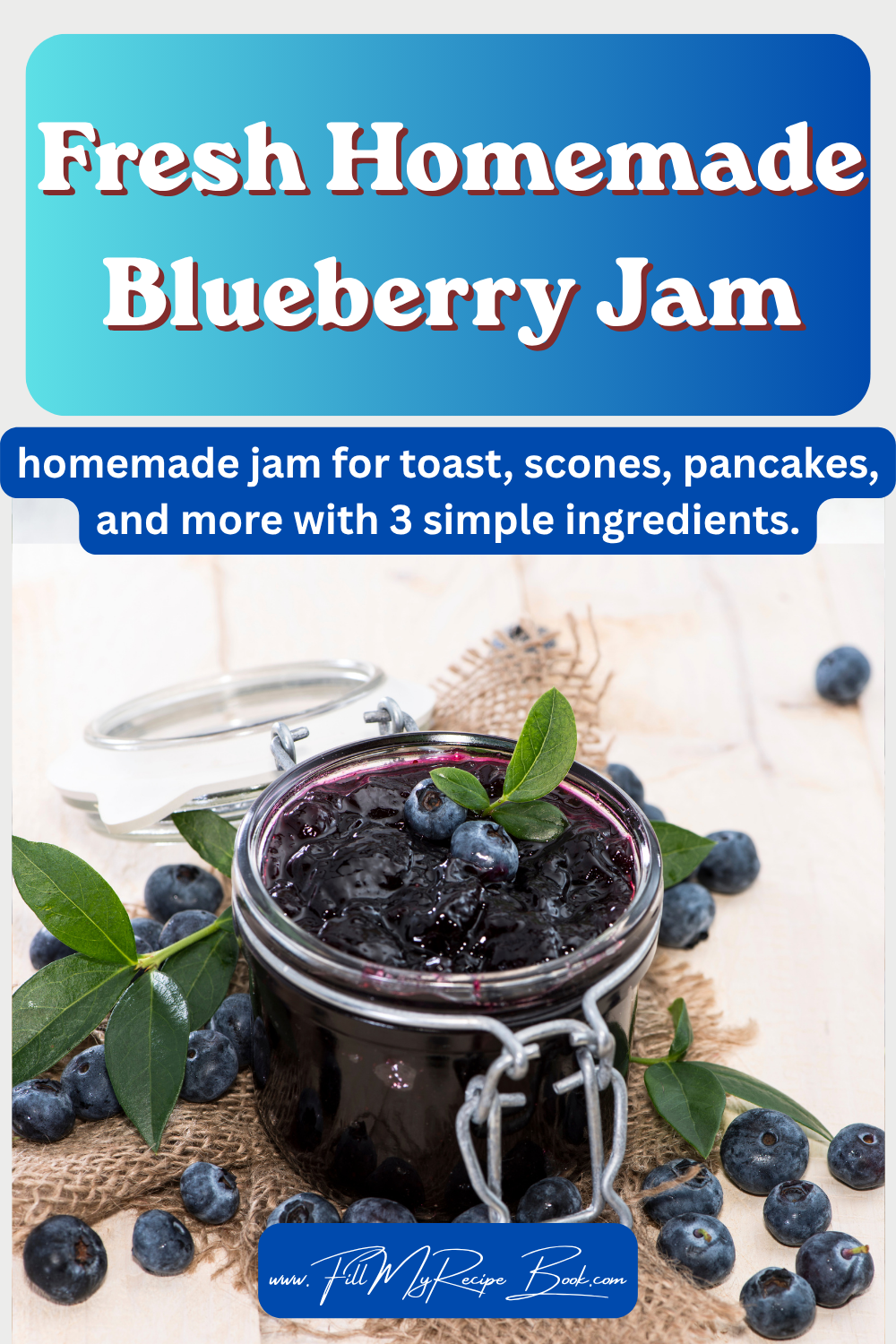 An easy Fresh Homemade Blueberry Jam Recipe. A delicious homemade jam for toast, scones, pancakes, and more with 3 simple ingredients.