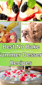 Simple but the Best No Bake Summer Dessert Recipes to serve. Homemade easy light and healthy ideas to make for tea, on hot days for family.