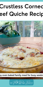 Crustless corned beef quiche recipe made with fried onions, mushrooms and sweet corn. An easy oven baked family meal for busy weeknights.