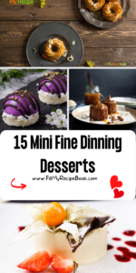 15 Mini Fine Dinning Desserts recipe ideas. Easy bite size eye catching dessert snacks you can make into a gourmet dessert for end of a meal.