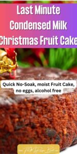 Bake this Last Minute Condensed Milk Christmas Fruit Cake. Quick, moist, and full of festive flavor. No soaking, no alcohol, and perfect for an easy holiday dessert or snack.